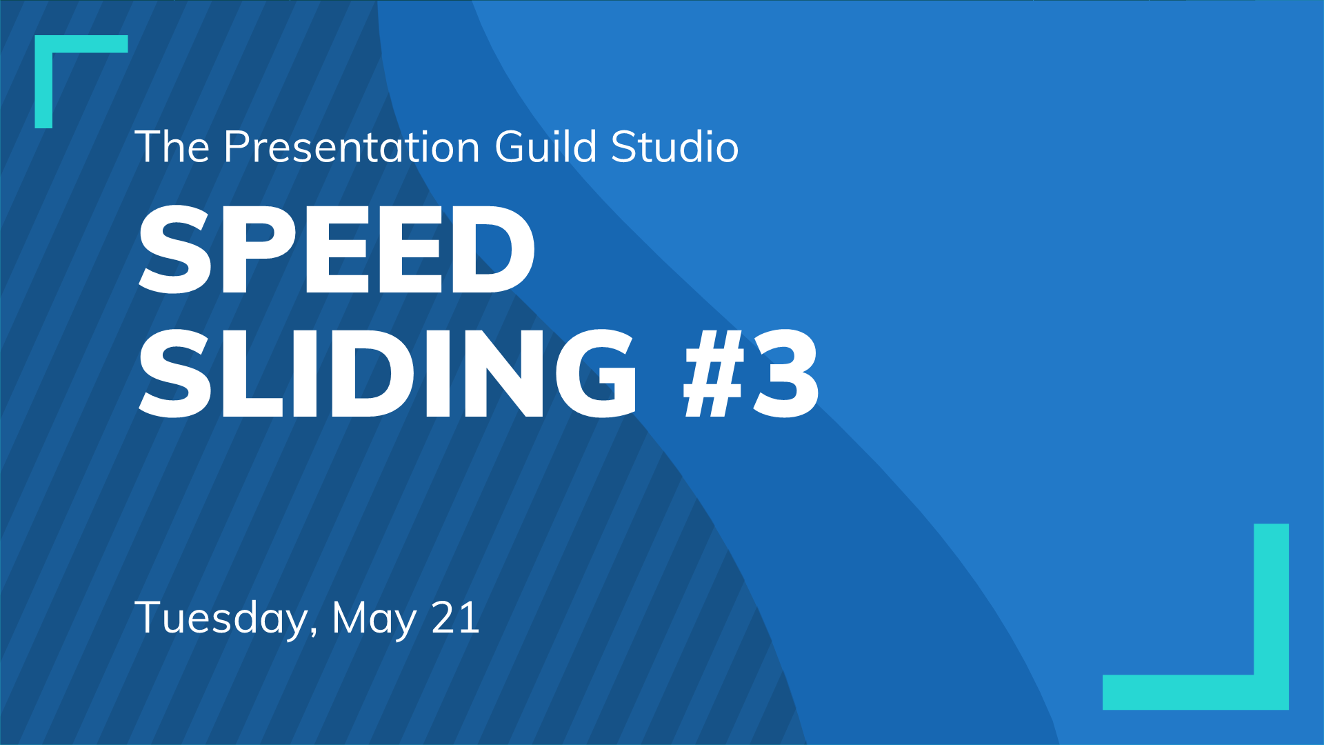 Studio: Speed Sliding #3: Tuesday, May 21